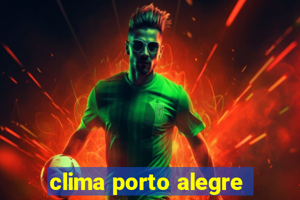 clima porto alegre